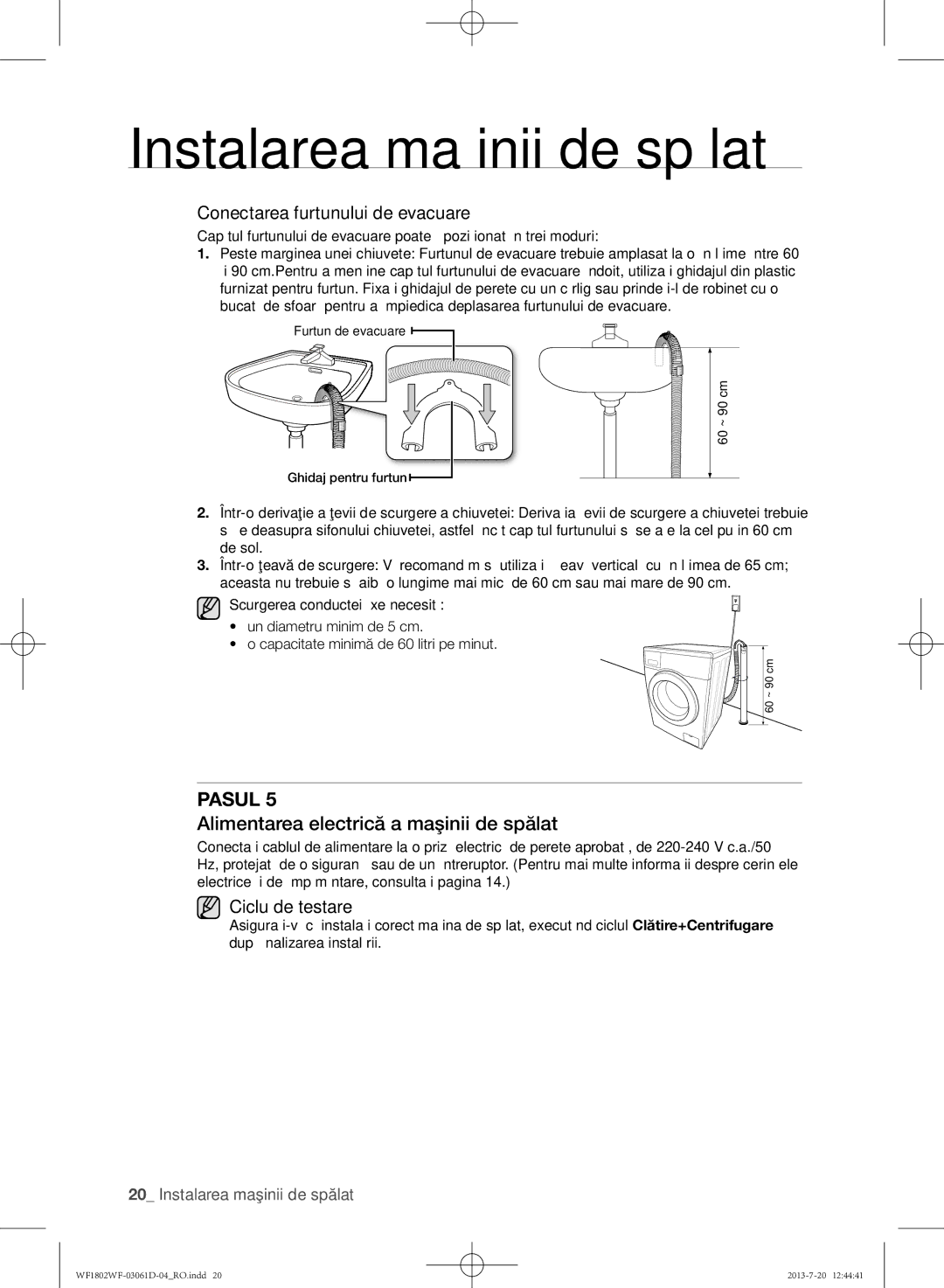 Samsung WF1802WFVS/YLE Alimentarea electrică a maşinii de spălat, Conectarea furtunului de evacuare, Ciclu de testare 