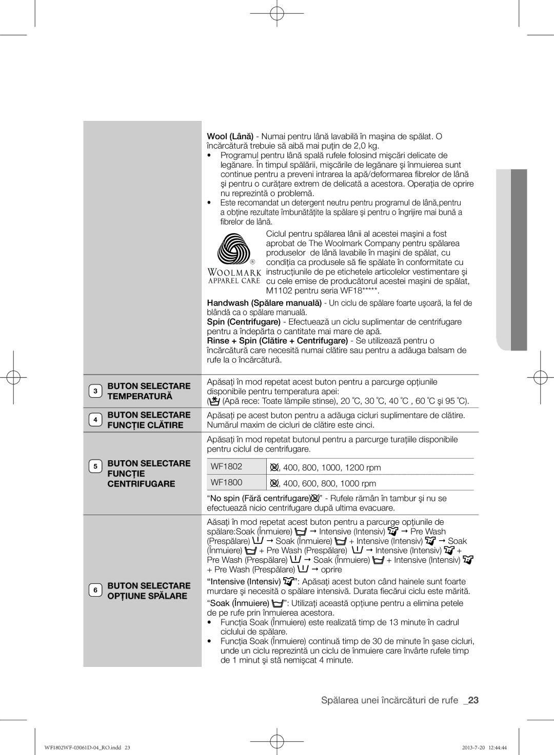 Samsung WF1802WFVS/YLE manual Buton Selectare, Temperatură, Funcţie, Centrifugare, Opţiune Spălare 