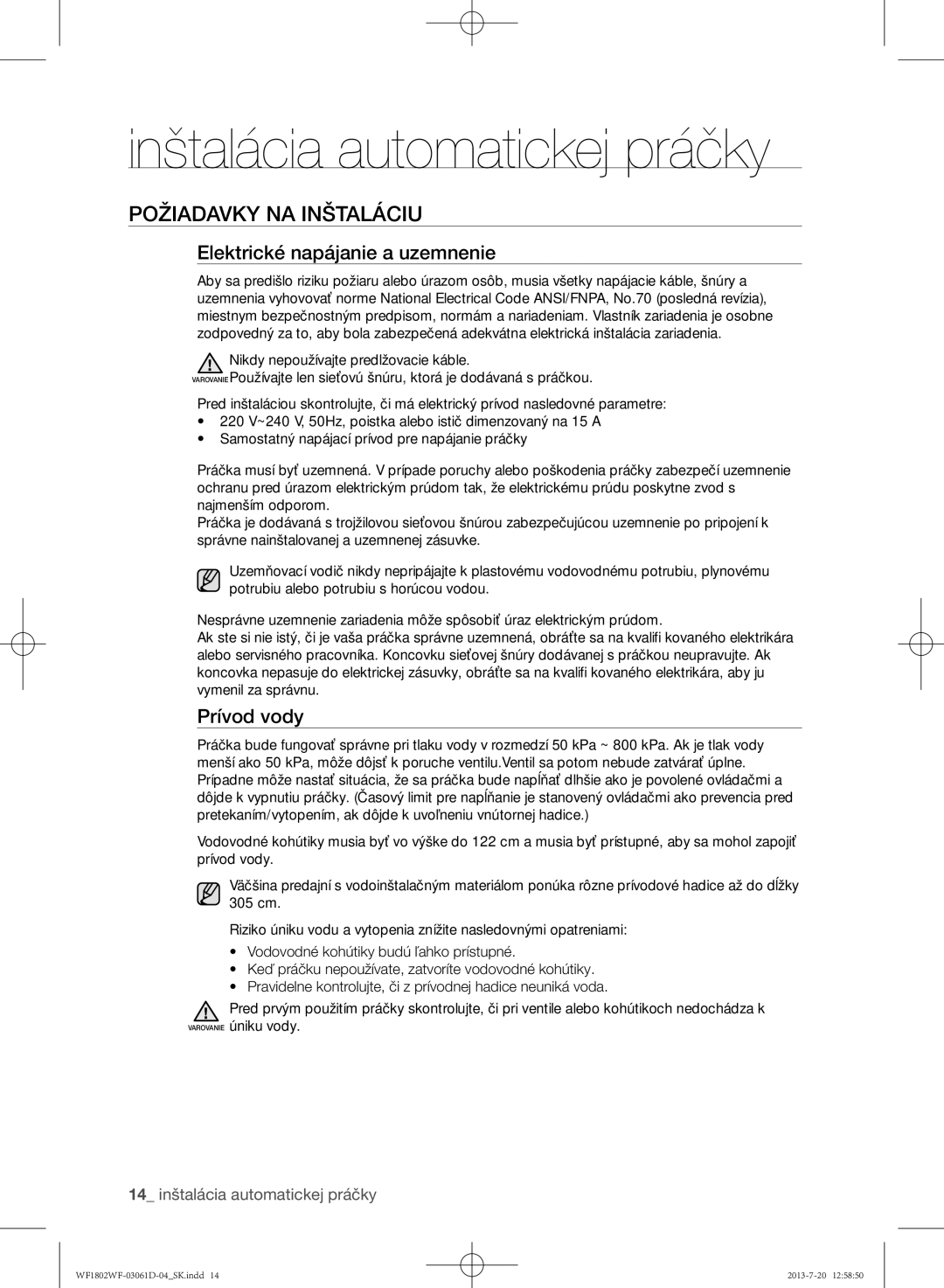 Samsung WF1802WFVS/YLE manual Inštalácia automatickej práčky, Požiadavky na inštaláciu, Elektrické napájanie a uzemnenie 