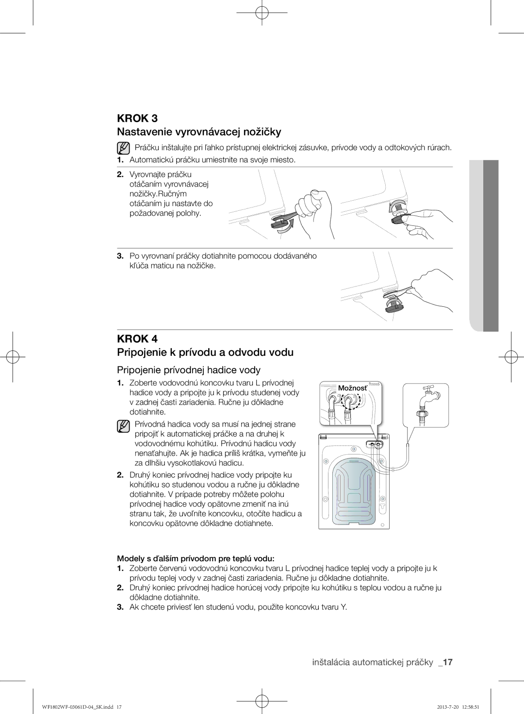 Samsung WF1802WFVS/YLE manual Nastavenie vyrovnávacej nožičky, Pripojenie k prívodu a odvodu vodu 