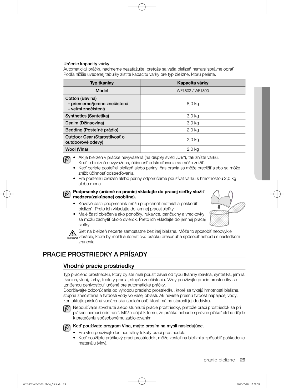 Samsung WF1802WFVS/YLE manual Pracie prostriedky a prísady, Vhodné pracie prostriedky, Typ tkaniny Kapacita várky 