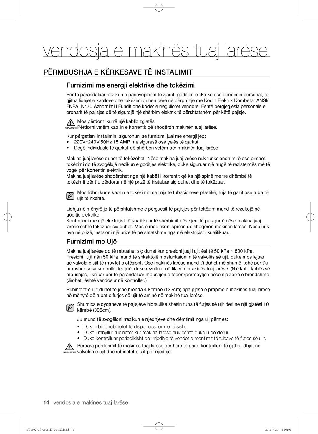 Samsung WF1802WFVS/YLE manual Vendosja e makinës tuaj larëse, Përmbushja e kërkesave të instalimit, Furnizimi me Ujë 