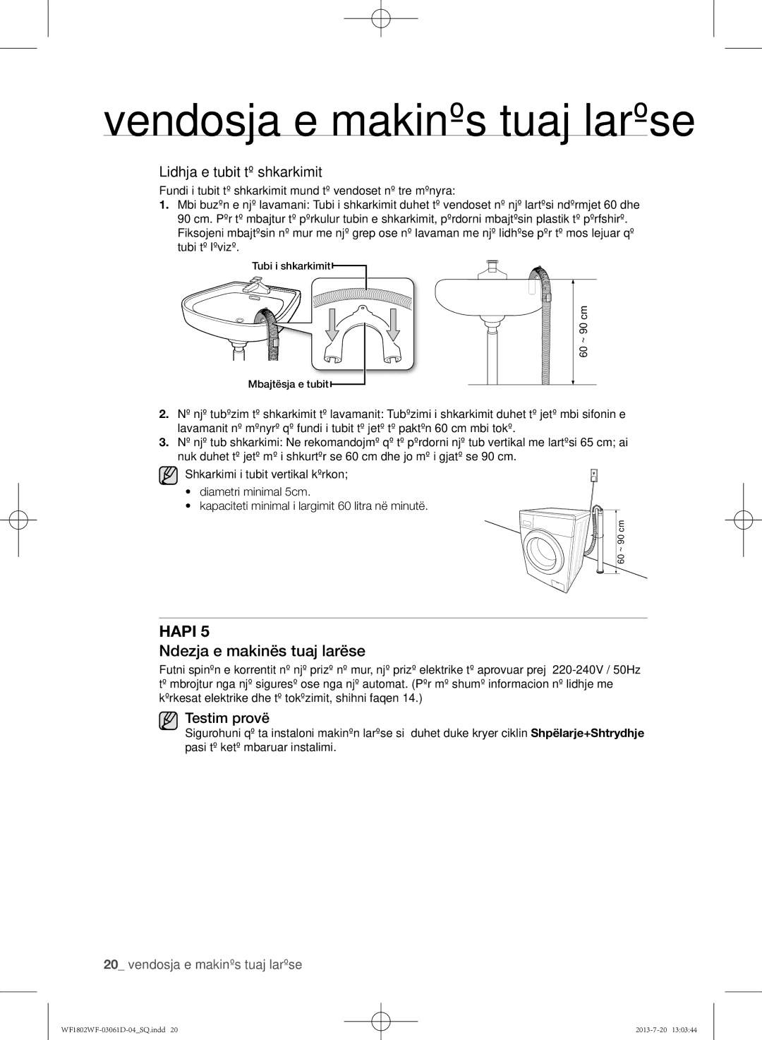 Samsung WF1802WFVS/YLE manual Ndezja e makinës tuaj larëse, Lidhja e tubit të shkarkimit, Testim provë 