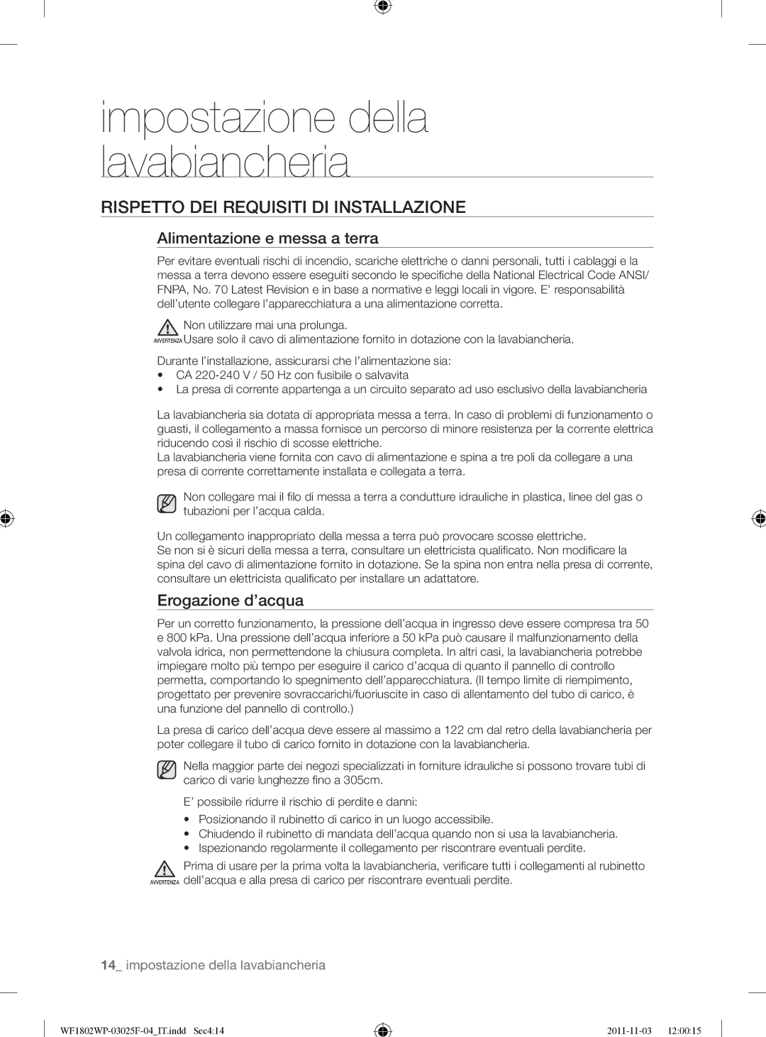 Samsung WF1802WPC2/XET manual Rispetto DEI Requisiti DI Installazione, Alimentazione e messa a terra, Erogazione d’acqua 