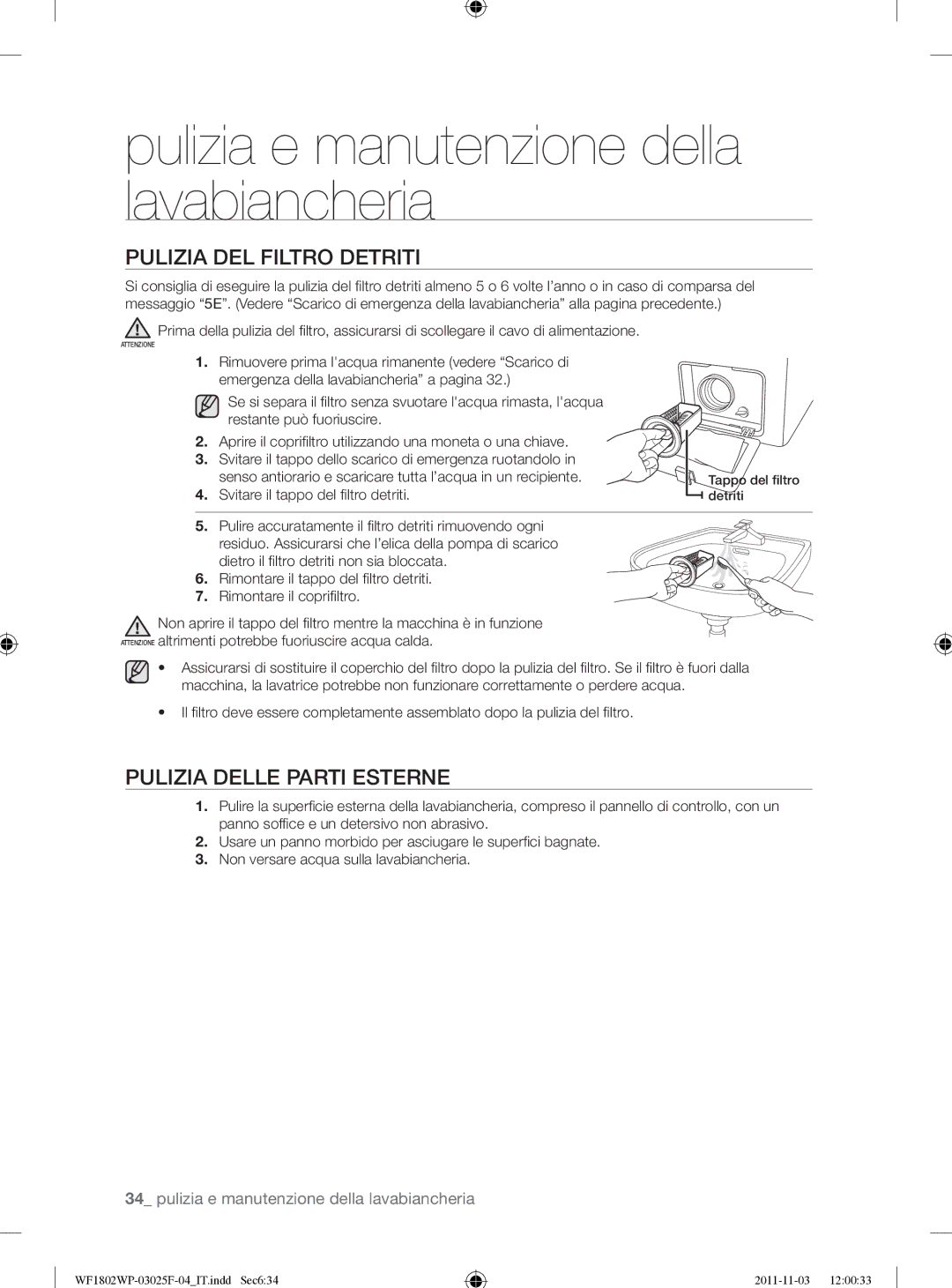 Samsung WF1802WPC2/XET manual Pulizia DEL Filtro Detriti, Pulizia Delle Parti Esterne, Svitare il tappo del ﬁ ltro detriti 