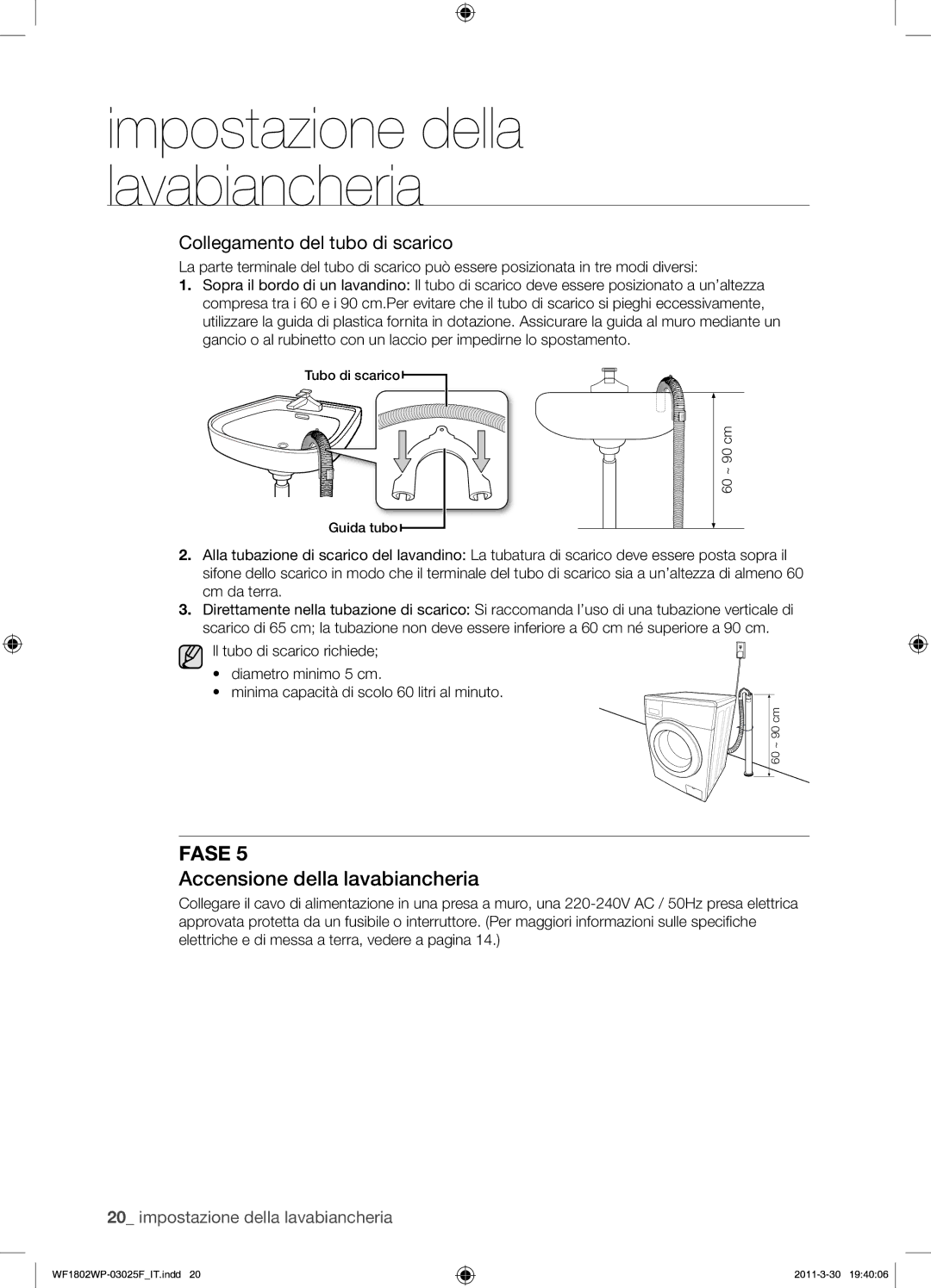 Samsung WF1802WPC/XET manual Accensione della lavabiancheria, Collegamento del tubo di scarico 