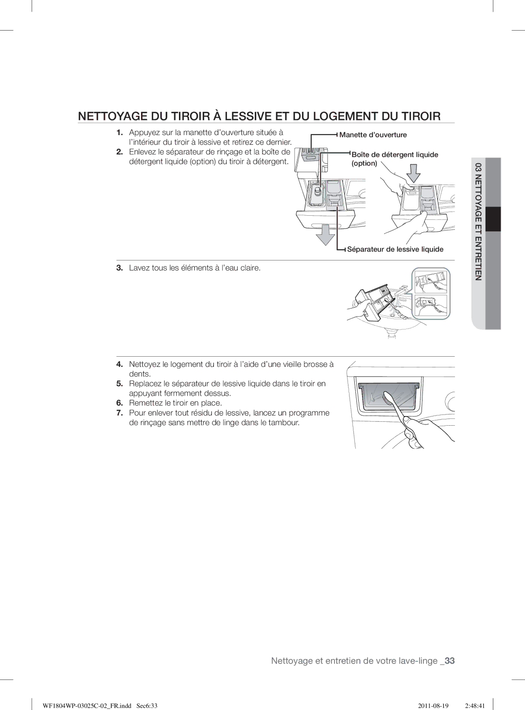 Samsung WF1804WSV2/XEF Nettoyage DU Tiroir À Lessive ET DU Logement DU Tiroir, Appuyez sur la manette d’ouverture située à 