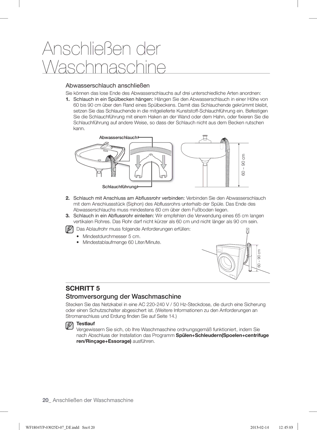 Samsung WF1814YPC2/XEN, WF1714YPC2/XEN manual Stromversorgung der Waschmaschine, Abwasserschlauch anschließen 