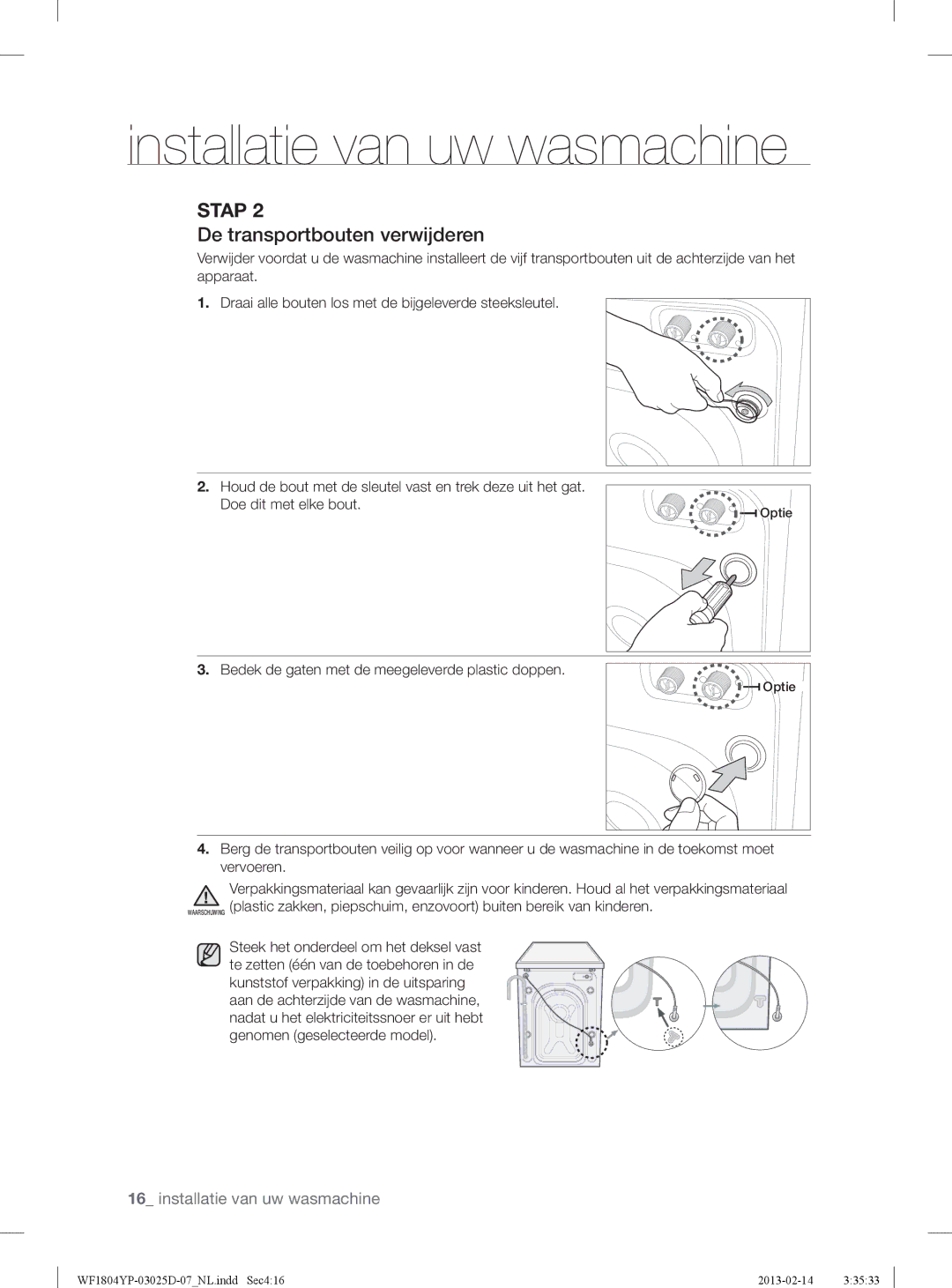 Samsung WF1814YPC2/XEN, WF1714YPC2/XEN De transportbouten verwijderen, Bedek de gaten met de meegeleverde plastic doppen 