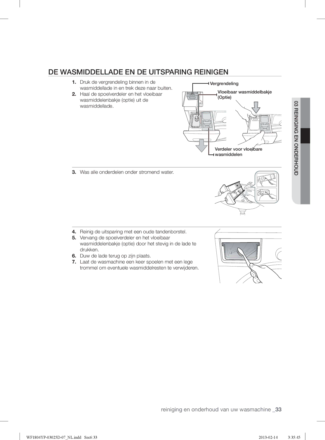 Samsung WF1714YPC2/XEN, WF1814YPC2/XEN manual DE Wasmiddellade EN DE Uitsparing Reinigen, Druk de vergrendeling binnen in de 