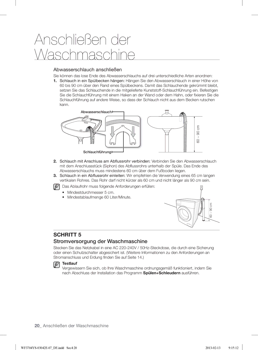 Samsung WF3704YSW2/XEG manual Stromversorgung der Waschmaschine, Abwasserschlauch anschließen 