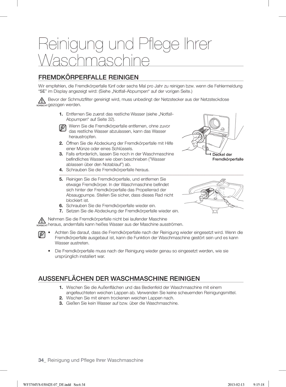 Samsung WF3704YSW2/XEG manual Fremdkörperfalle Reinigen, Aussenflächen DER Waschmaschine Reinigen 