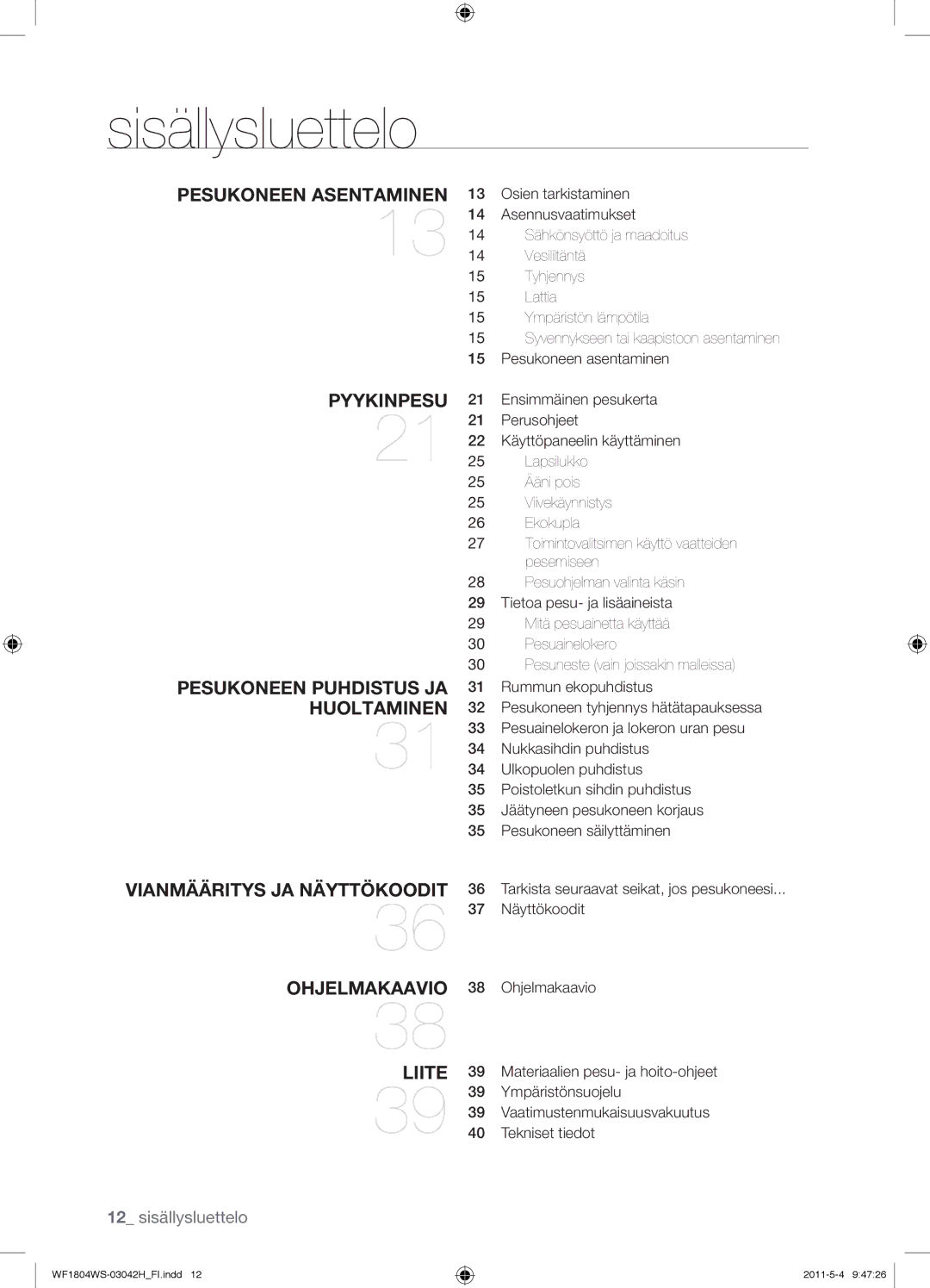 Samsung WF1702WSV2/XET manual Sisällysluettelo, Tarkista seuraavat seikat, jos pesukoneesi 37 Näyttökoodit, Ohjelmakaavio 