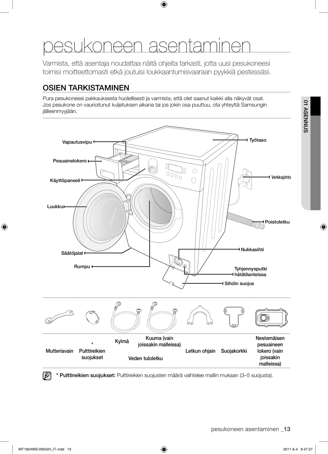 Samsung WF1702WSW2/YLE, WF3714YSW2/XEG, WF3704YSW2/XEG Pesukoneen asentaminen, Osien Tarkistaminen, Kylmä, Veden tuloletku 