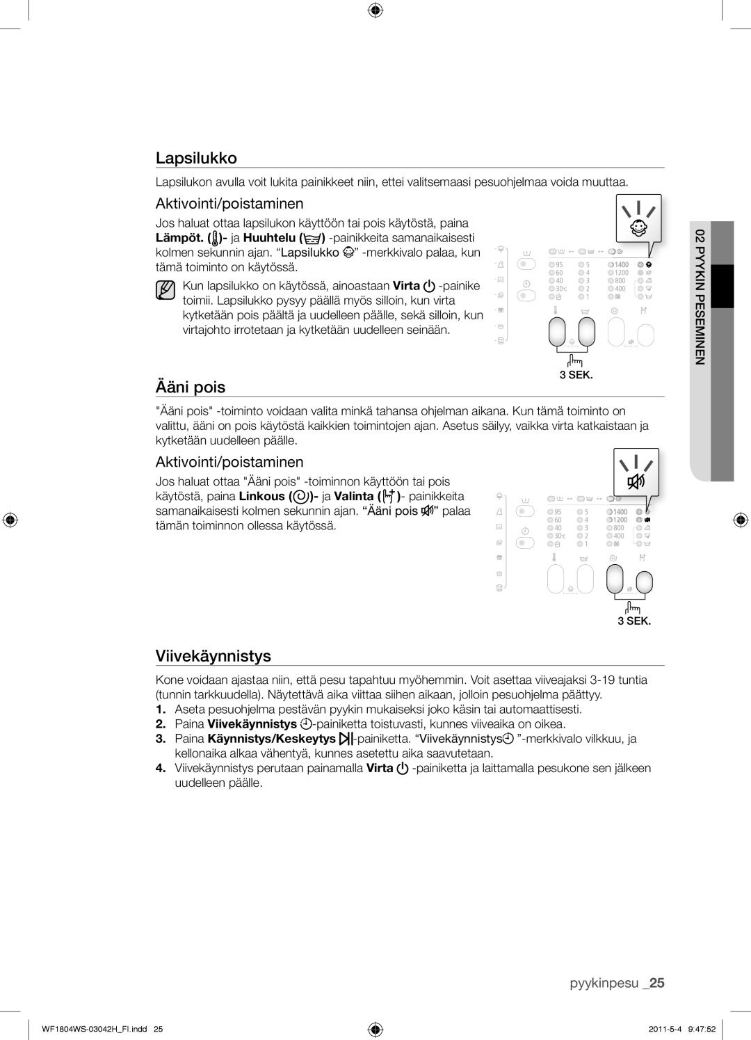 Samsung WF3704YSW2/XEG, WF3714YSW2/XEG, WF1804WPC2/XEF, WF1704WSV2/XEF, WF1702WSV2/XET manual Ääni pois, Aktivointi/poistaminen 