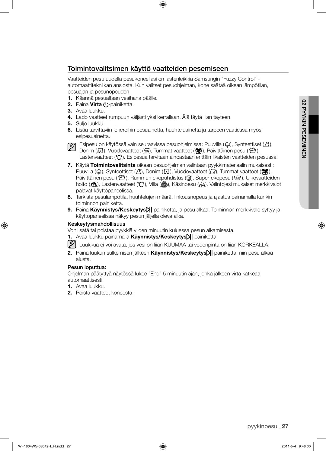 Samsung WF1704WSV2/XEF, WF3714YSW2/XEG, WF3704YSW2/XEG, WF1804WPC2/XEF manual Toimintovalitsimen käyttö vaatteiden pesemiseen 