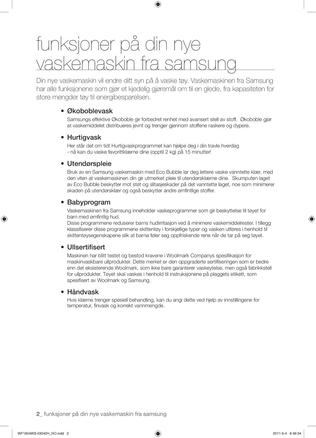 Samsung WF1704WSV2/YLE, WF3714YSW2/XEG, WF3704YSW2/XEG, WF1804WPC2/XEF Hurtigvask, Utendørspleie, Babyprogram, Ullsertiﬁsert 