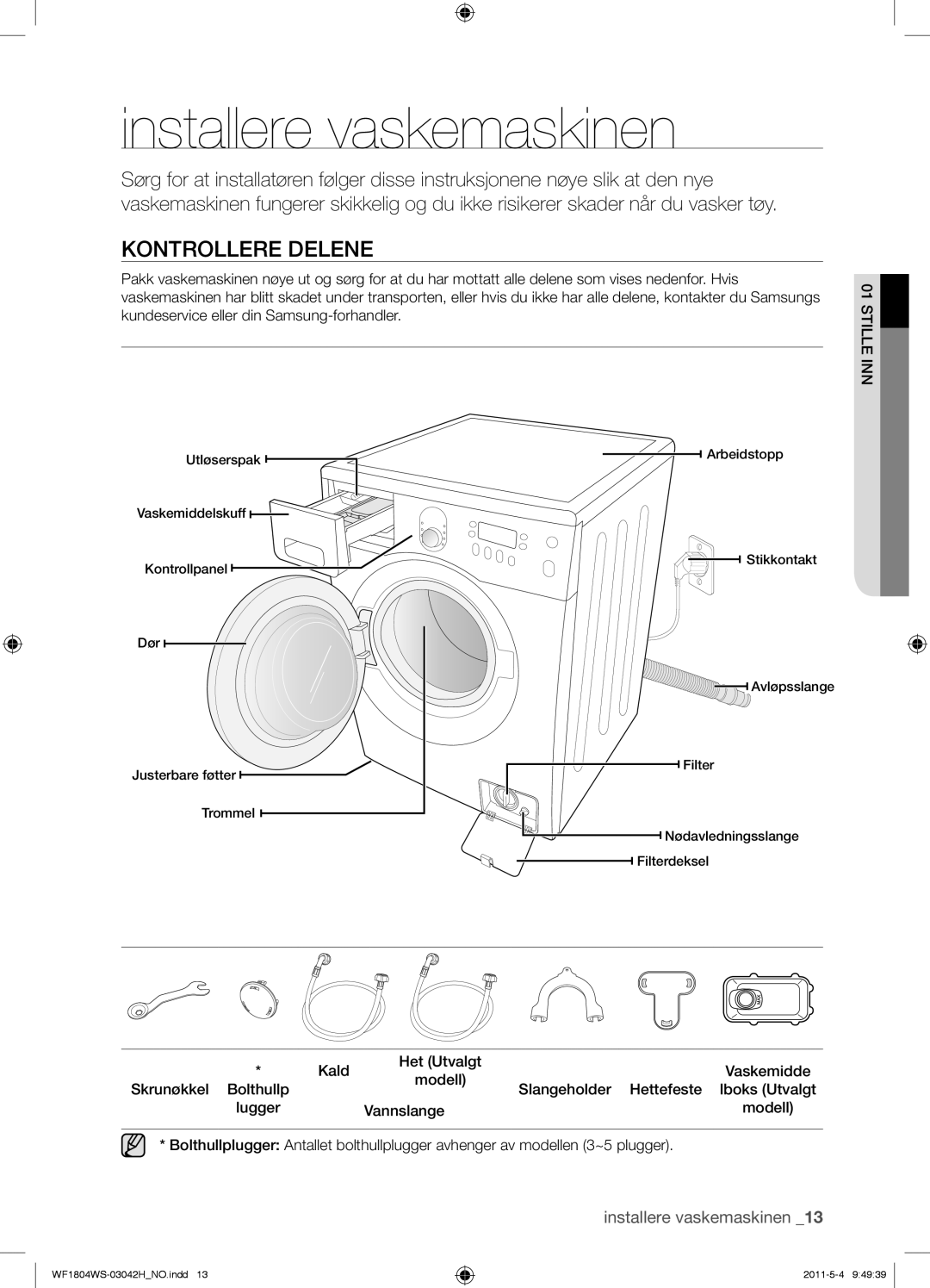 Samsung WF3704YSW2/XEG, WF3714YSW2/XEG, WF1804WPC2/XEF manual Installere vaskemaskinen, Kontrollere Delene, Kald Het Utvalgt 