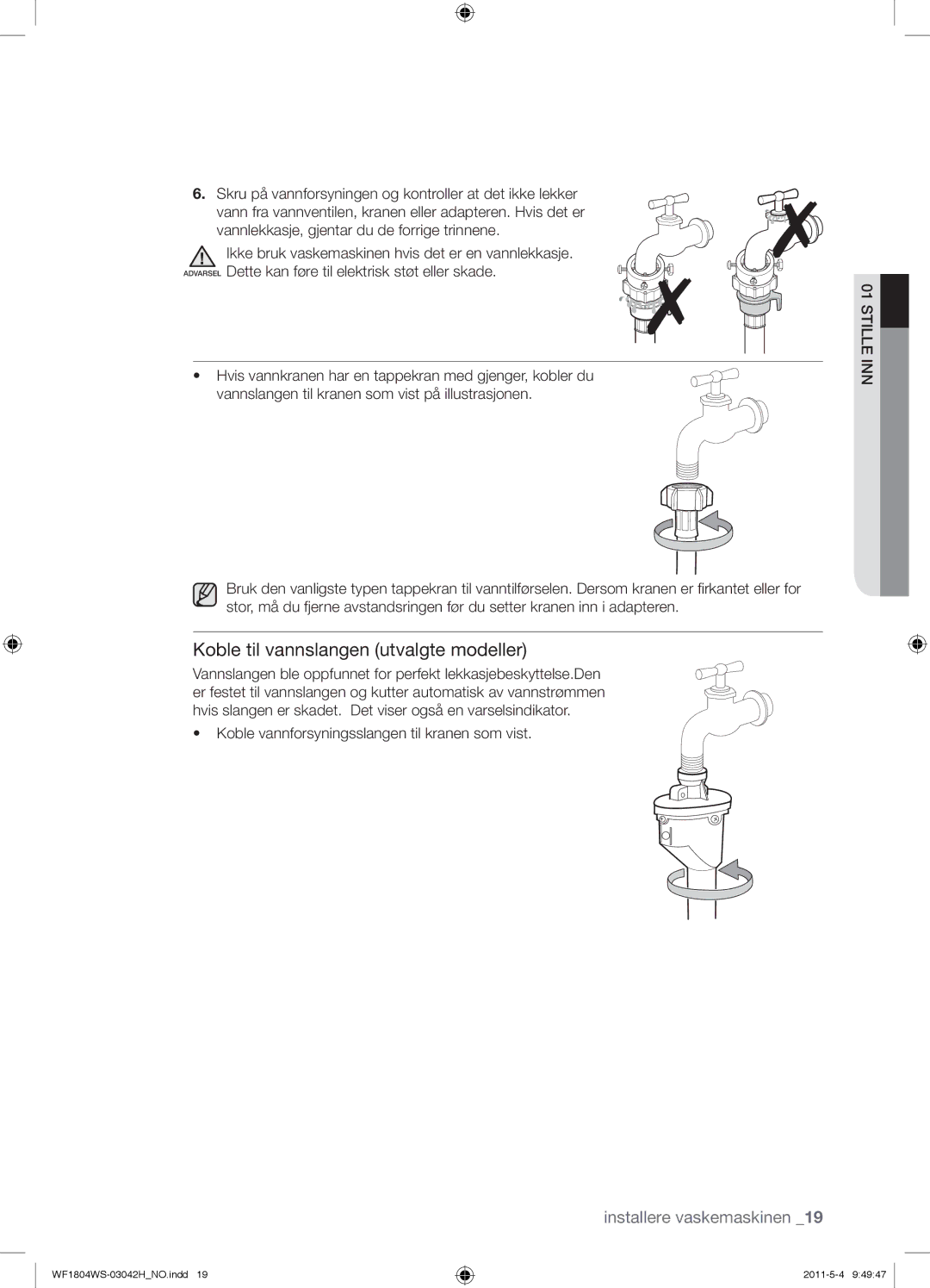 Samsung WF1602W5C/XEH, WF3714YSW2/XEG, WF3704YSW2/XEG, WF1804WPC2/XEF manual Koble vannforsyningsslangen til kranen som vist 