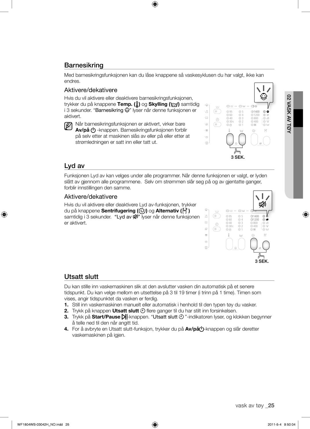 Samsung WF1804YPV2/XEE, WF3714YSW2/XEG, WF3704YSW2/XEG, WF1804WPC2/XEF, WF1704WSV2/XEF manual Lyd av, Aktivere/dekativere 