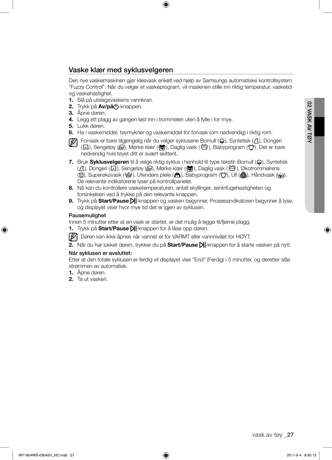 Samsung WF1702WSW2/YLV, WF3714YSW2/XEG, WF3704YSW2/XEG, WF1804WPC2/XEF, WF1704WSV2/XEF manual Vaske klær med syklusvelgeren 