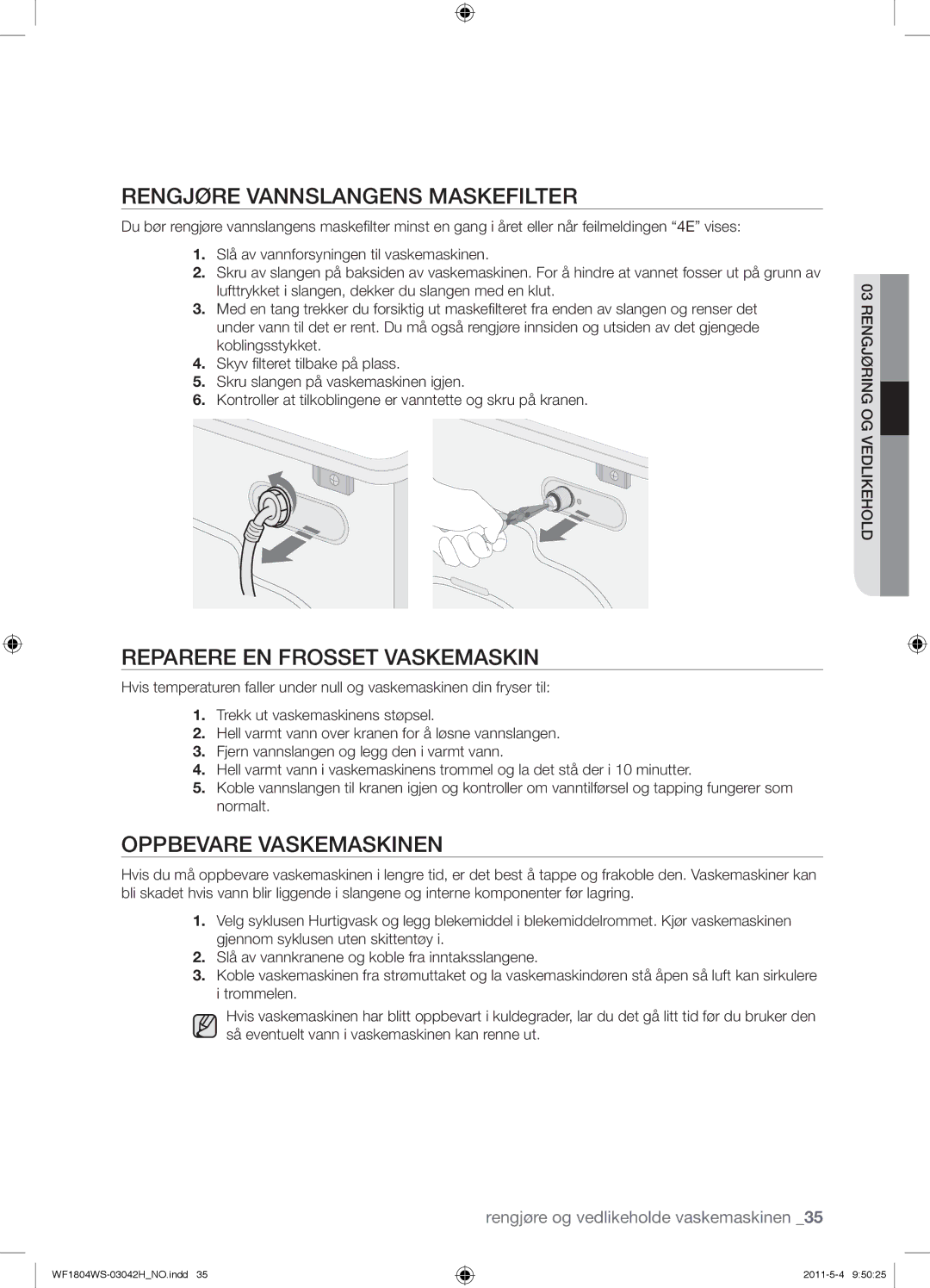 Samsung WF1602W5C/XEH manual Rengjøre Vannslangens Maskefilter, Reparere EN Frosset Vaskemaskin, Oppbevare Vaskemaskinen 