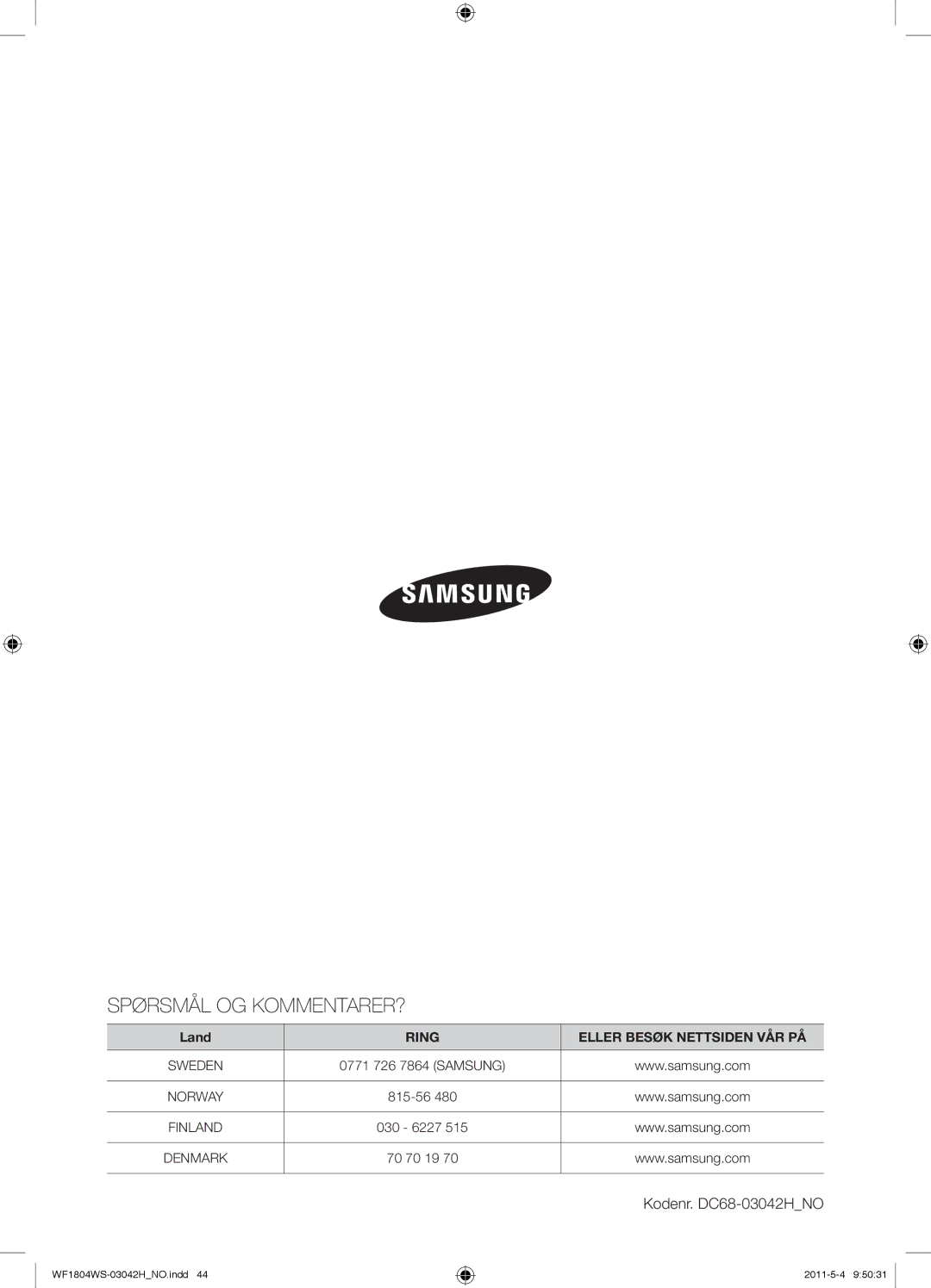 Samsung WF3714YSW2/XEG, WF3704YSW2/XEG, WF1804WPC2/XEF, WF1704WSV2/XEF manual Spørsmål OG KOMMENTARER?, Kodenr. DC68-03042HNO 