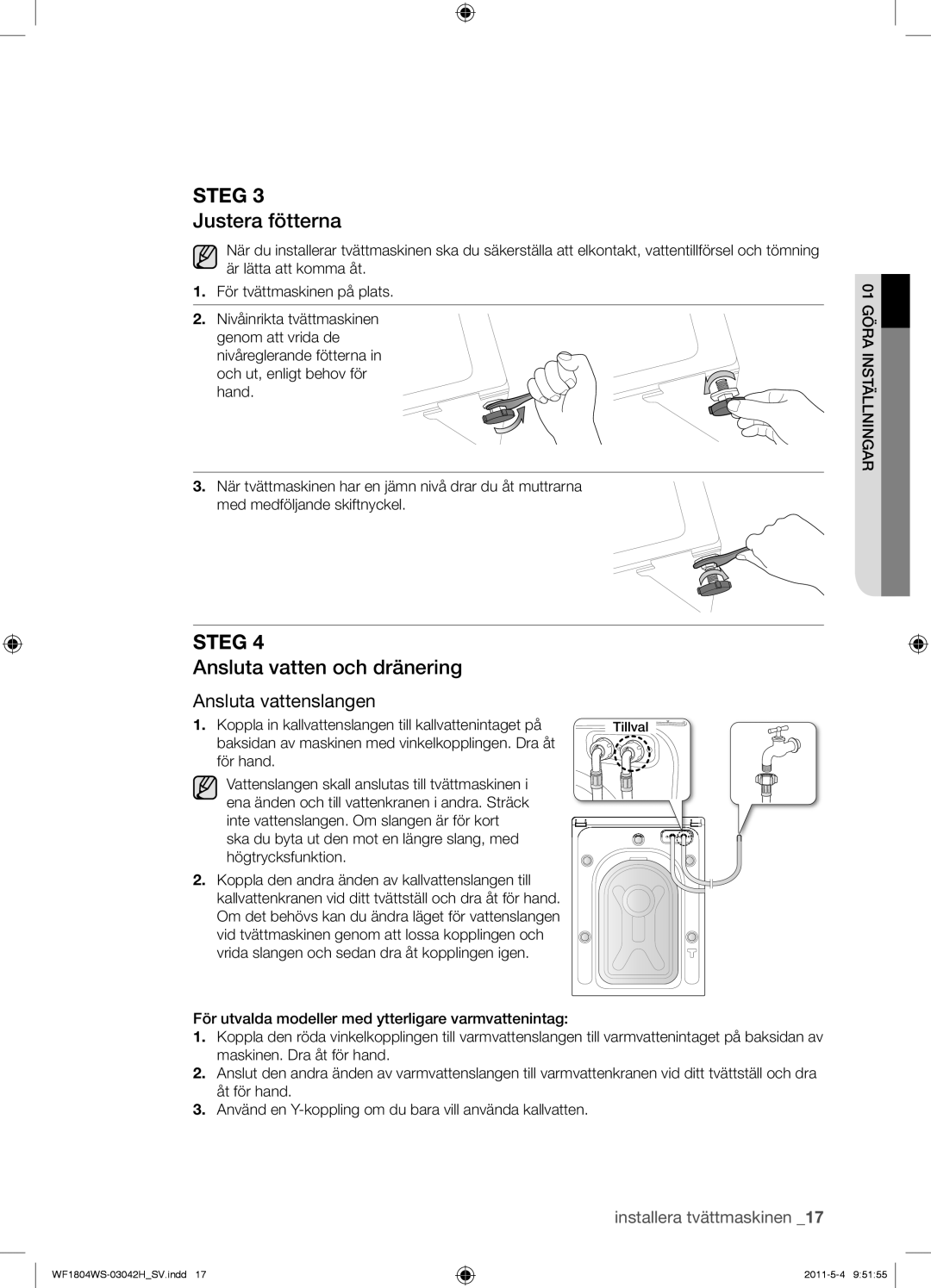 Samsung WF3704YSW2/XEG, WF3714YSW2/XEG, WF1602W5C/XEH Justera fötterna, Ansluta vatten och dränering, Ansluta vattenslangen 