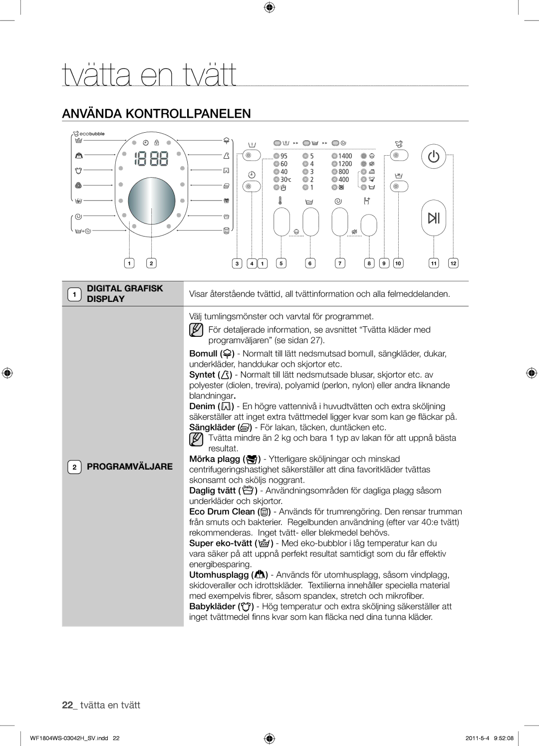 Samsung WF1704WSV2/YLE, WF3714YSW2/XEG, WF3704YSW2/XEG, WF1804WPC2/XEF manual Använda Kontrollpanelen, Digital Grafisk 