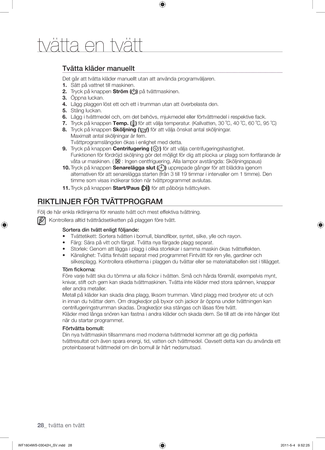 Samsung WF1704YPC2/XEE, WF3714YSW2/XEG, WF3704YSW2/XEG, WF1804WPC2/XEF Riktlinjer FÖR Tvättprogram, Tvätta kläder manuellt 