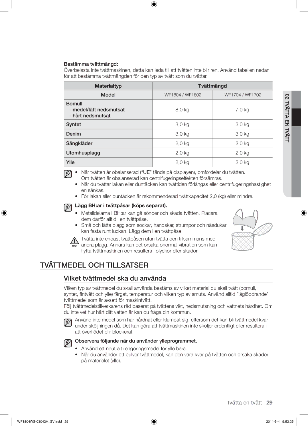 Samsung WF1804YPV2/XEE, WF3714YSW2/XEG Tvättmedel OCH Tillsatser, Vilket tvättmedel ska du använda, Materialtyp Tvättmängd 