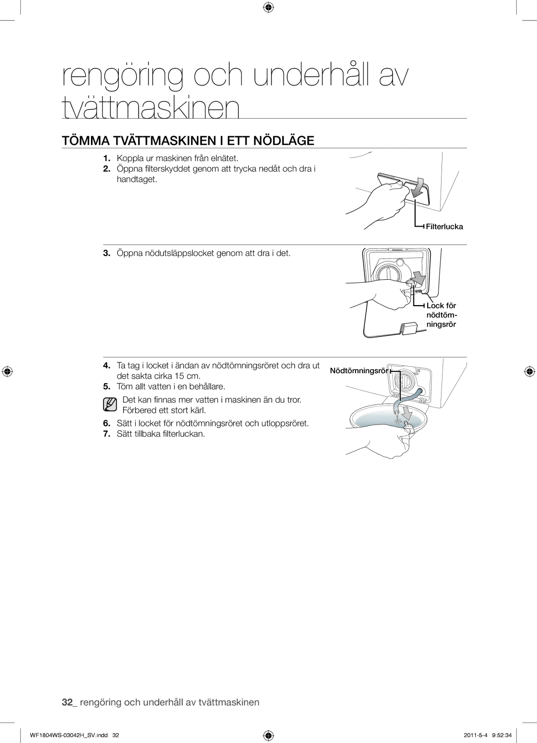 Samsung WF3714YSW2/XEG, WF3704YSW2/XEG manual Tömma Tvättmaskinen I ETT Nödläge, Öppna nödutsläppslocket genom att dra i det 