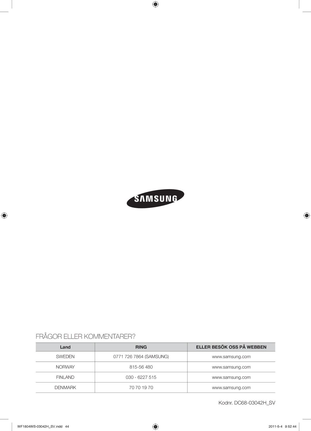 Samsung WF1704YPC2/XEE, WF3714YSW2/XEG, WF3704YSW2/XEG, WF1804WPC2/XEF manual Frågor Eller KOMMENTARER?, Kodnr. DC68-03042HSV 