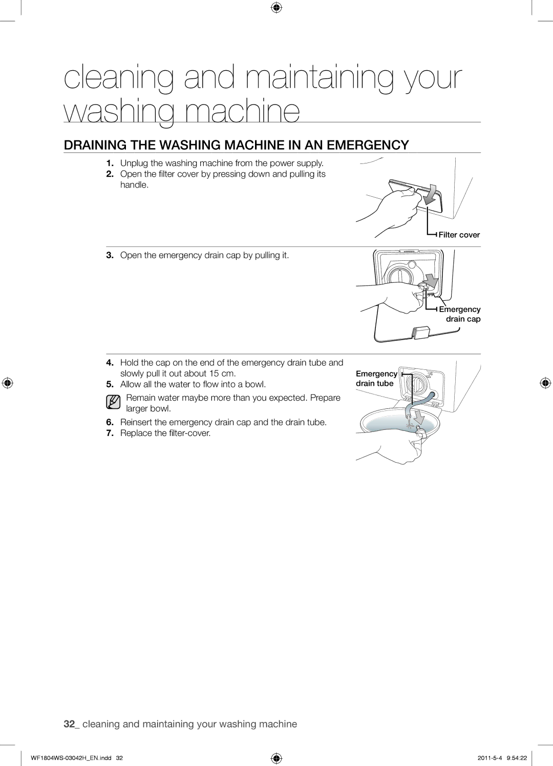 Samsung WF3714YSW2/XEG manual Draining the Washing Machine in AN Emergency, Open the emergency drain cap by pulling it 