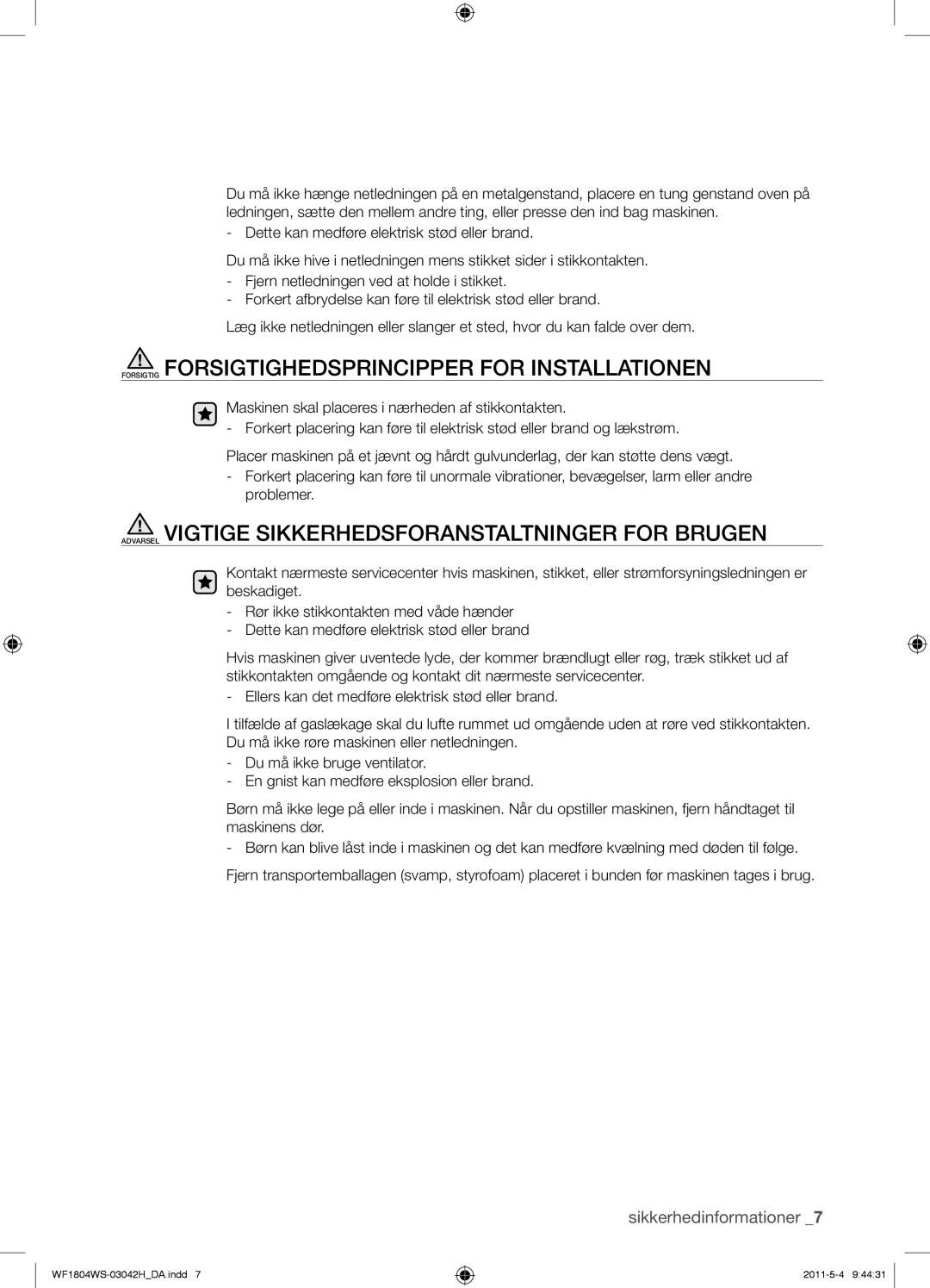 Samsung WF1704WSV2/XEF, WF3714YSW2/XEG, WF3704YSW2/XEG, WF1804WPC2/XEF Forsigtig Forsigtighedsprincipper for Installationen 