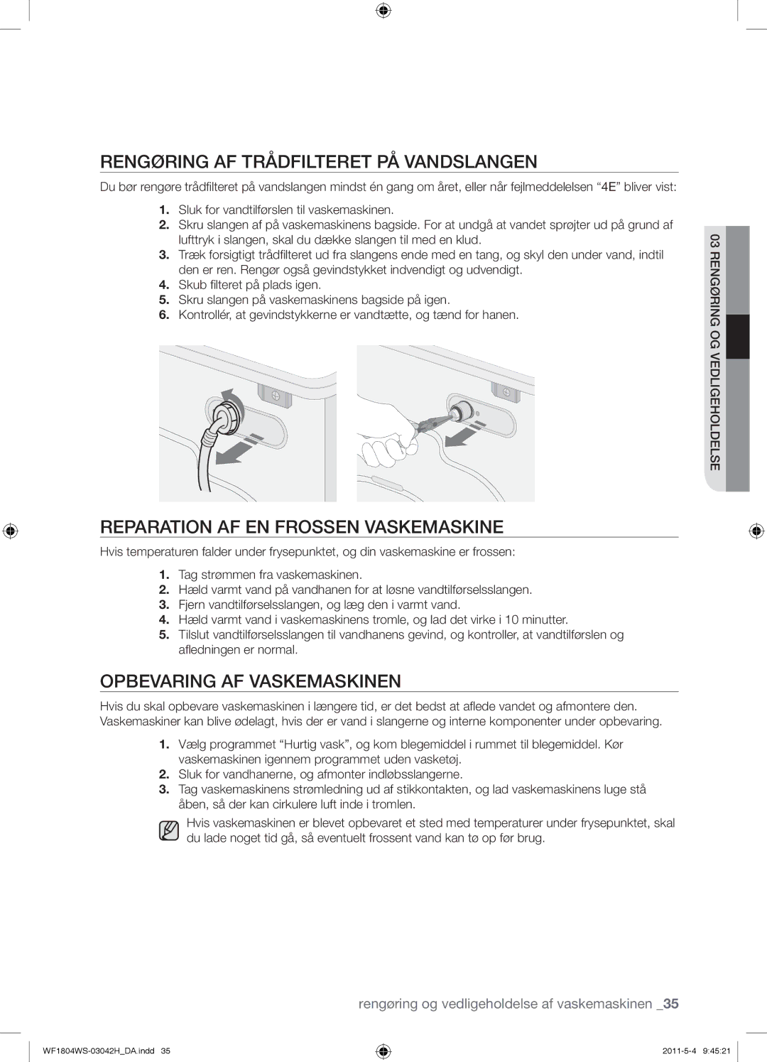 Samsung WF1702WSW2/YLV, WF3714YSW2/XEG Rengøring AF Trådfilteret PÅ Vandslangen, Reparation AF EN Frossen Vaskemaskine 