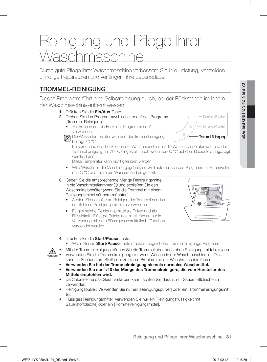 Samsung WF3854YSV2/XEG, WF3724YSV2/XEG, WF3714YSW2/XEG manual Reinigung und Pﬂ ege Ihrer Waschmaschine, Trommel-Reinigung 