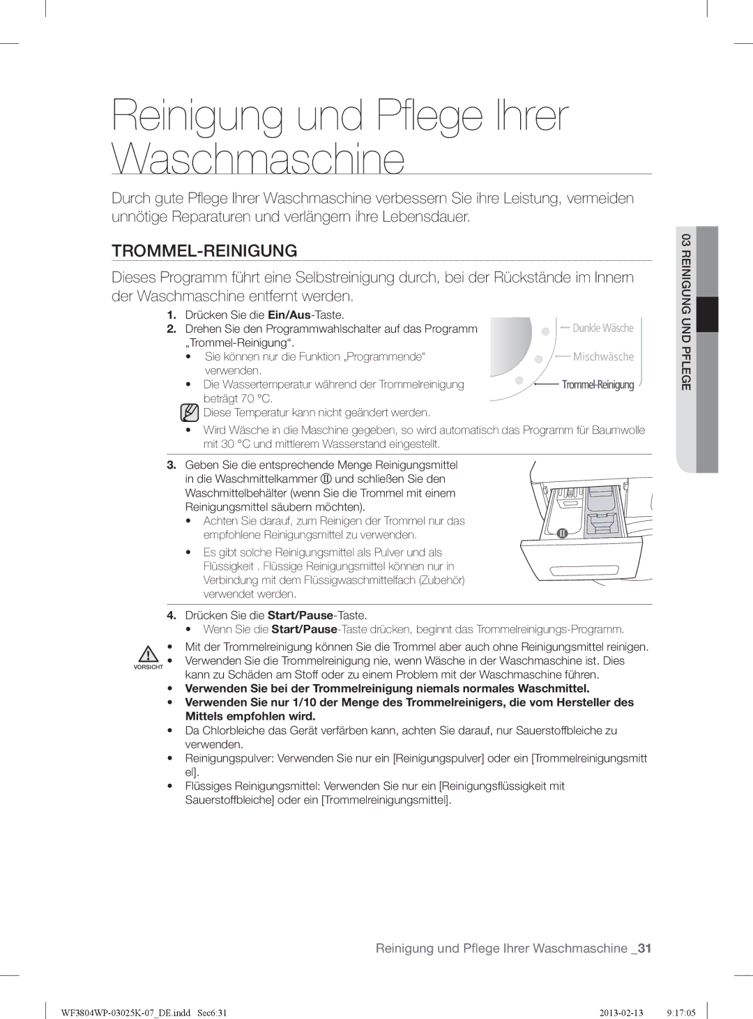 Samsung WF3784YPV2/XEG manual Reinigung und Pﬂ ege Ihrer Waschmaschine, Trommel-Reinigung 