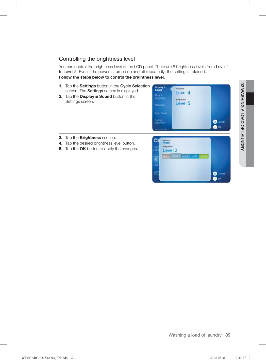 Samsung WF457ARGSGR user manual Controlling the brightness level, Follow the steps below to control the brightness level 