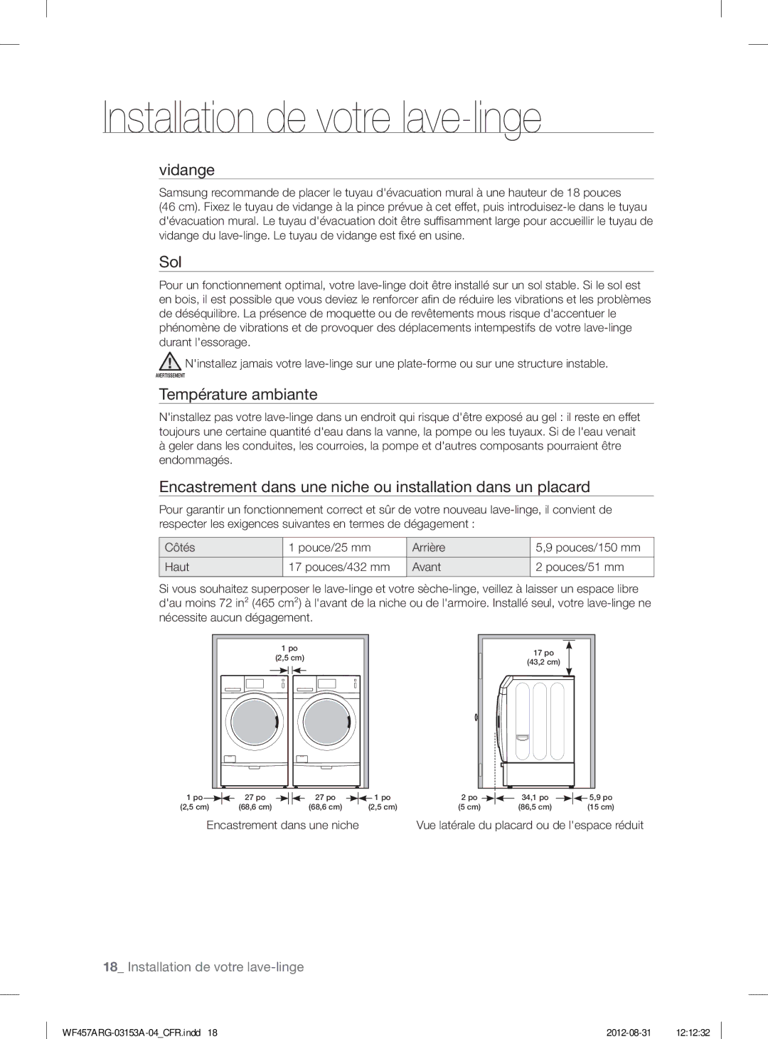 Samsung WF457ARGSGR Vidange, Sol, Température ambiante, Encastrement dans une niche ou installation dans un placard 