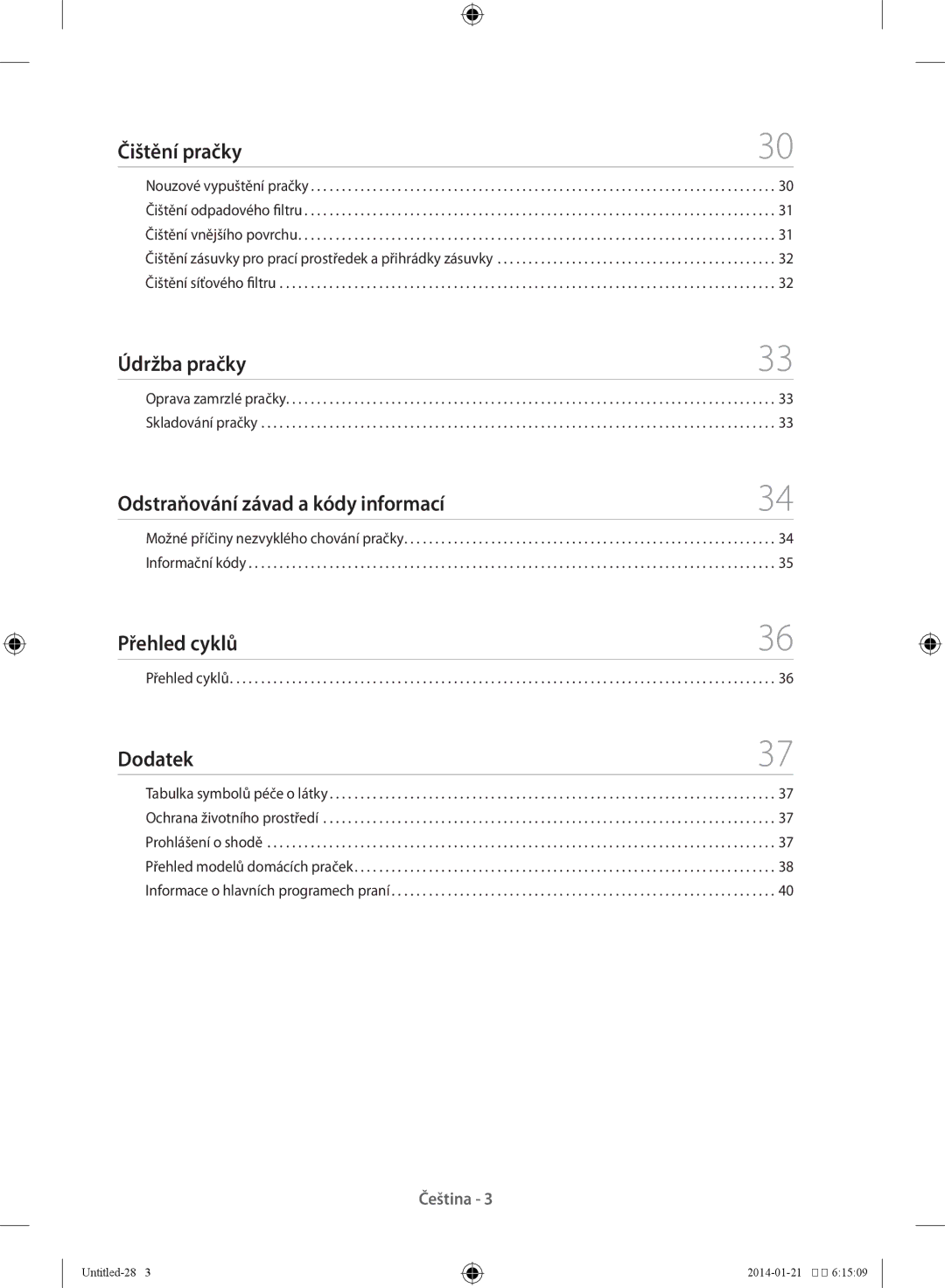 Samsung WF60F4E0W0W/LE manual Čištění pračky, Údržba pračky, Odstraňování závad a kódy informací, Přehled cyklů, Dodatek 