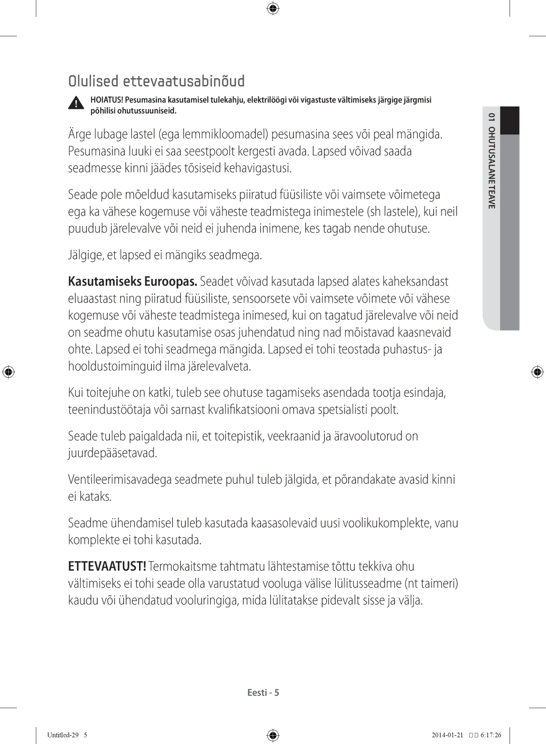 Samsung WF60F4E0N0W/LE, WF60F4E0W0W/LE, WF60F4E0N2W/LE Olulised ettevaatusabinõud, Jälgige, et lapsed ei mängiks seadmega 