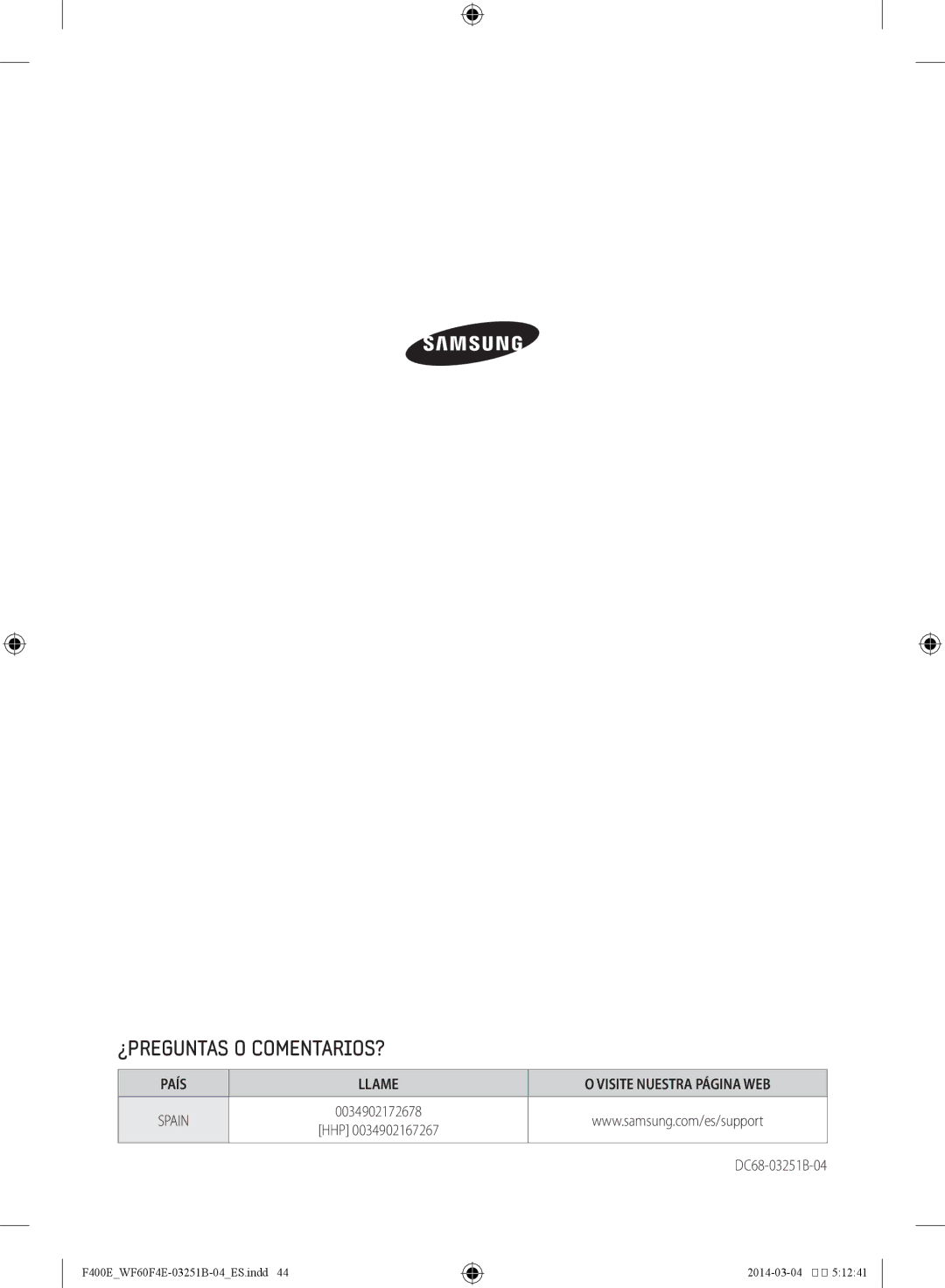 Samsung WF80F5E0W2W/EC, WF60F4E0W2W/EC, WF80F5E2W2W/EC, WF70F5E2U2W/EC, WF70F5E0W2W/EC manual ¿Preguntas O Comentarios? 