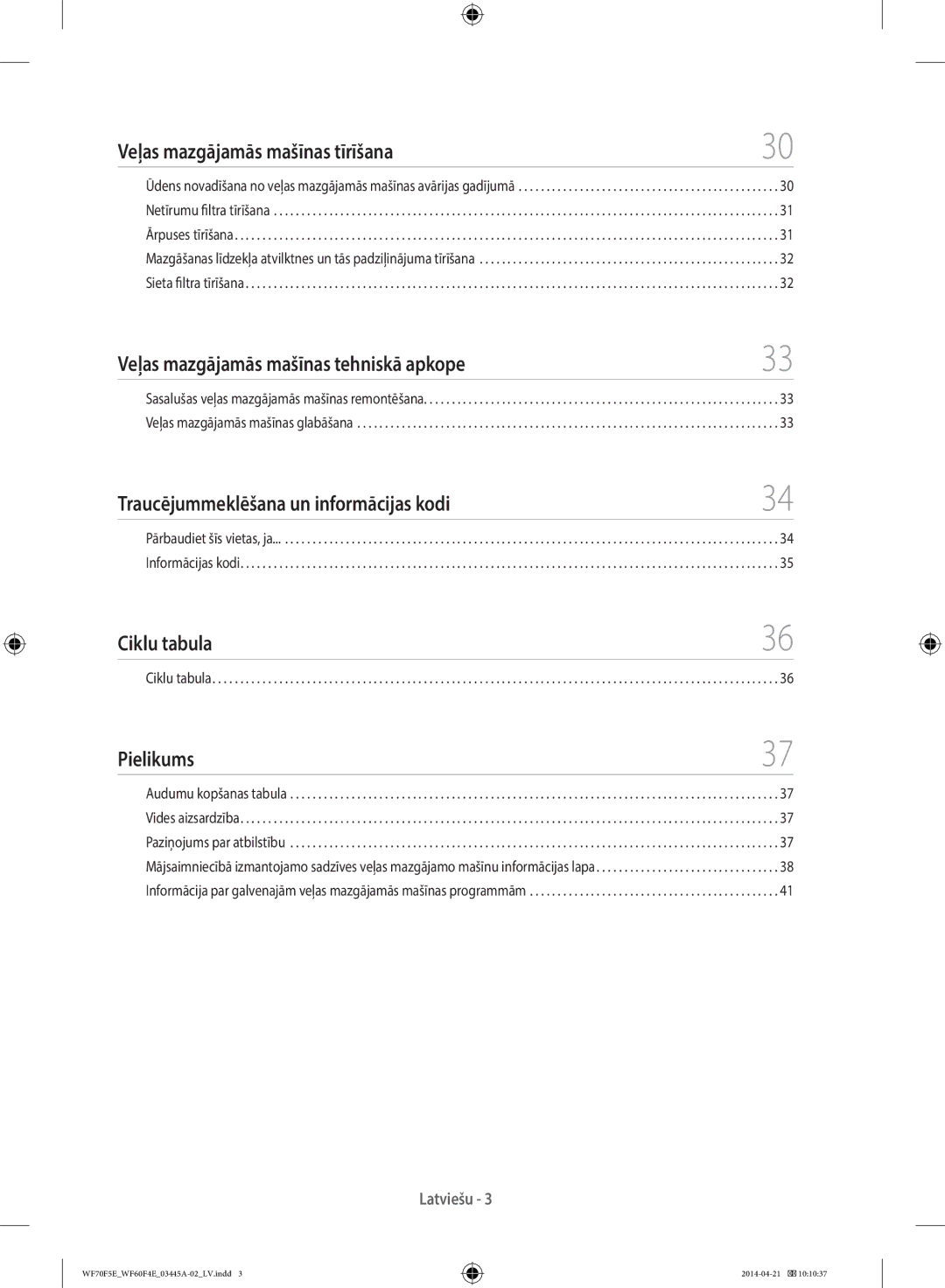 Samsung WF60F4EFW2W/LE manual Veļas mazgājamās mašīnas tīrīšana, Veļas mazgājamās mašīnas tehniskā apkope, Ciklu tabula 