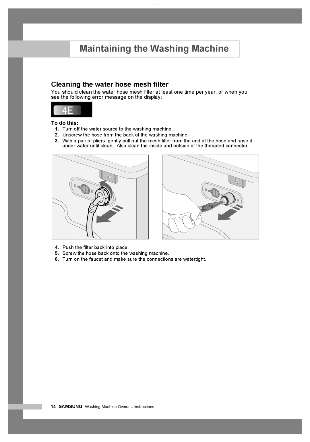 Samsung WF6522S7W/YLR, WF6458S7W/YLR, WF6450S7W/YLR, WF7350S7V/YLP manual Cleaning the water hose mesh filter, To do this 
