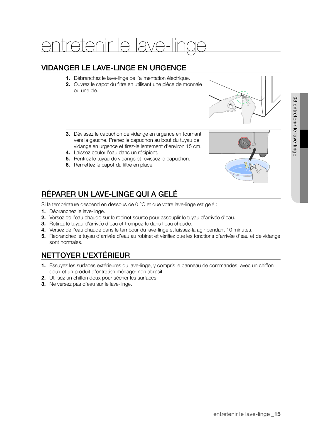 Samsung WF6702N7W/YMF manual Entretenir le lave-linge, Vidanger LE LAVE-LINGE EN Urgence, Réparer UN LAVE-LINGE QUI a Gelé 