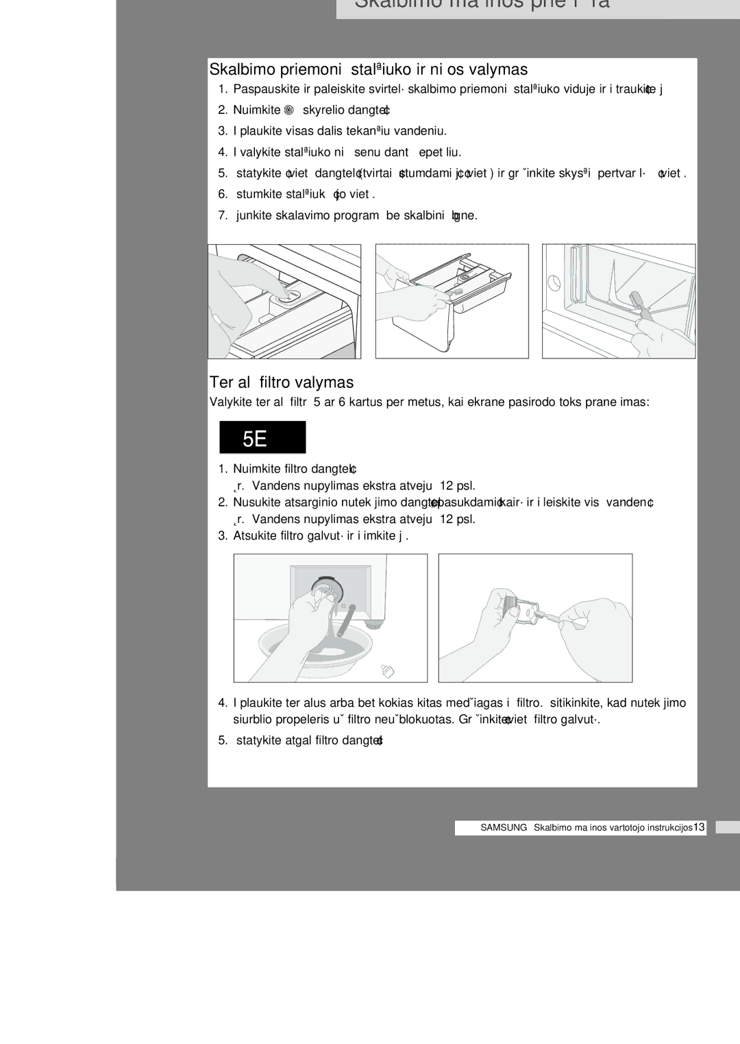 Samsung WF6450S4V/YLW, WF6702S4V/YLR, WF6522S4V/YLW Skalbimo priemoni˜ stalãiuko ir ni‰os valymas, Ter‰al˜ filtro valymas 