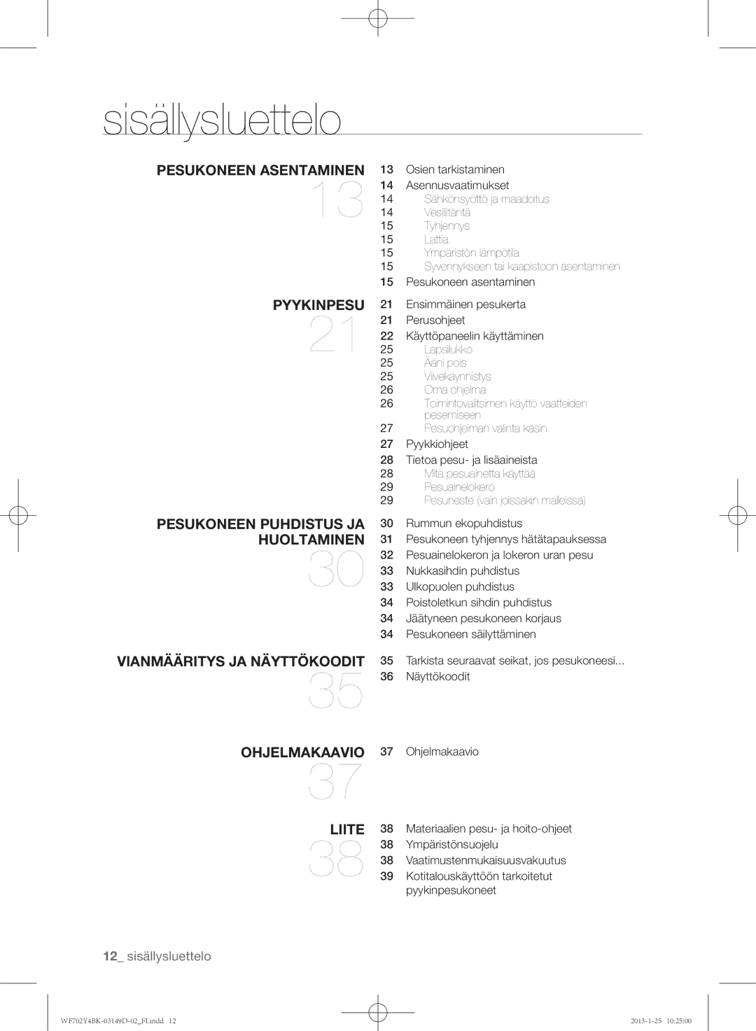 Samsung WF602B4BKWQ/EE manual Sisällysluettelo, Ympäristönsuojelu, Kotitalouskäyttöön tarkoitetut, Pyykinpesukoneet 