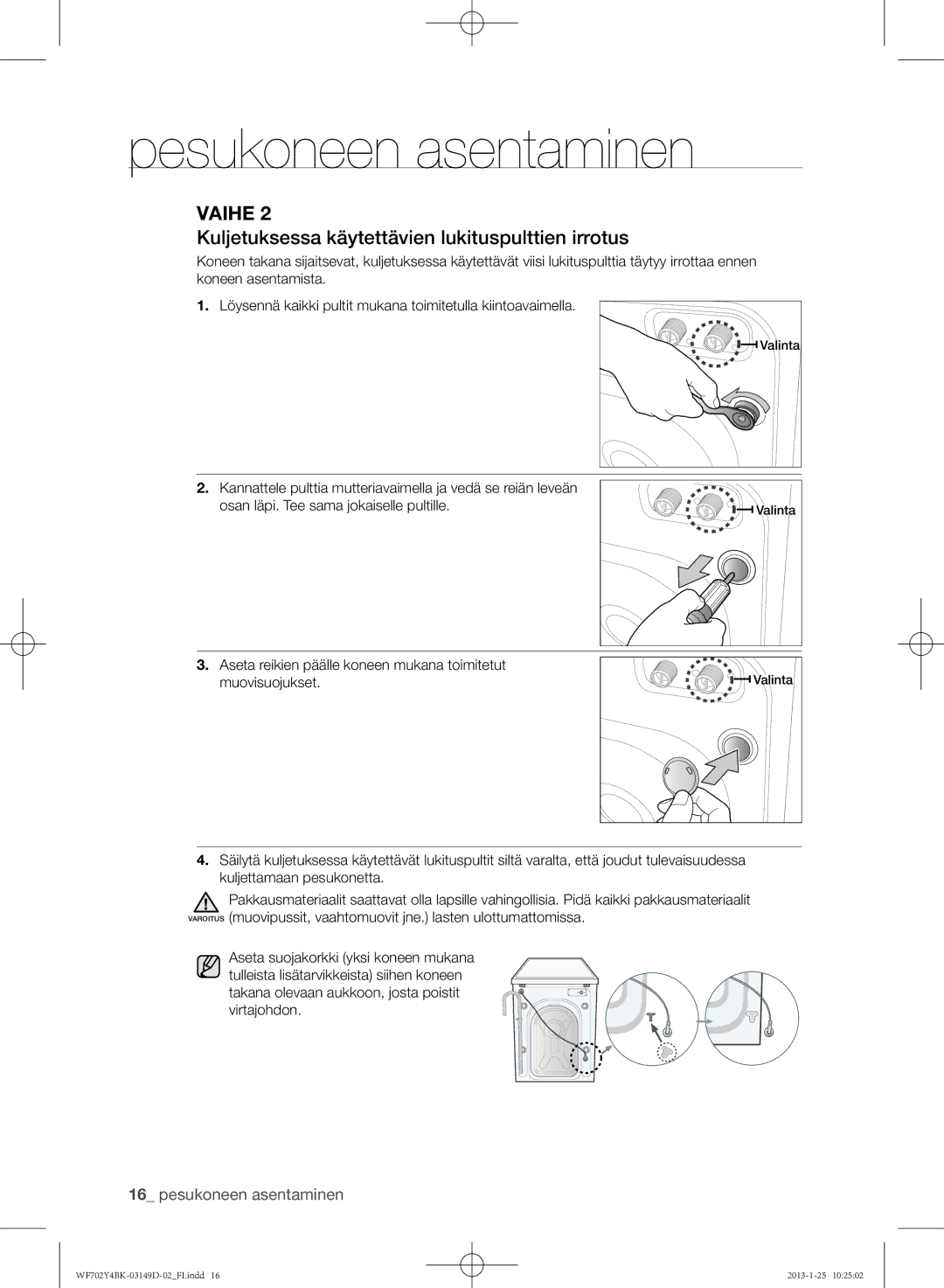 Samsung WF600B4BKWQ/EE, WF702B4BKWQ/EE, WF602B4BKWQ/EE manual Kuljetuksessa käytettävien lukituspulttien irrotus 