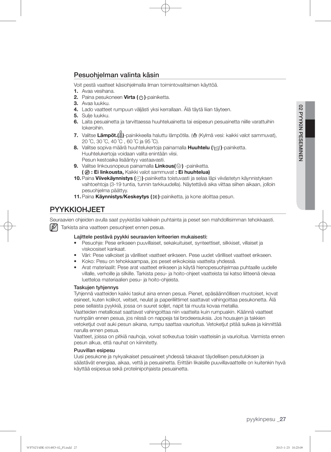 Samsung WF602B4BKWQ/EE, WF702B4BKWQ/EE, WF600B4BKWQ/EE manual Pyykkiohjeet, Pesuohjelman valinta käsin 